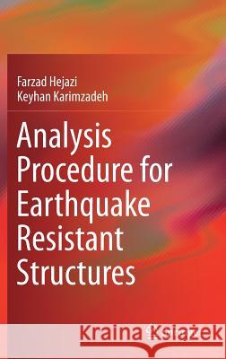 Analysis Procedure for Earthquake Resistant Structures Farzad Hejazi 9789811088384 Springer