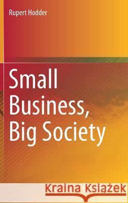 Small Business, Big Society Rupert Hodder 9789811088742 Springer