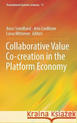 Collaborative Value Co-Creation in the Platform Economy Smedlund, Anssi 9789811089558