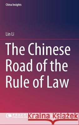 The Chinese Road of the Rule of Law Lin Li Xiaoqing Bi 9789811089640