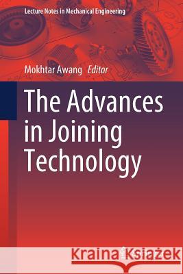 The Advances in Joining Technology Mokhtar Awang 9789811090400 Springer