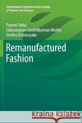 Remanufactured Fashion Pammi Sinha Subramanian Senthilkannan Muthu Geetha Dissanayake 9789811091261 Springer
