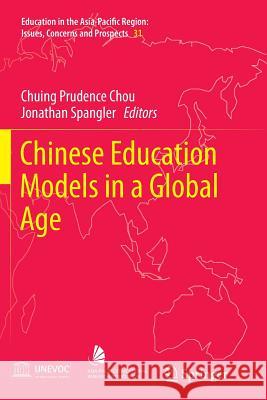 Chinese Education Models in a Global Age Chuing Prudenc Jonathan Spangler 9789811091353 Springer