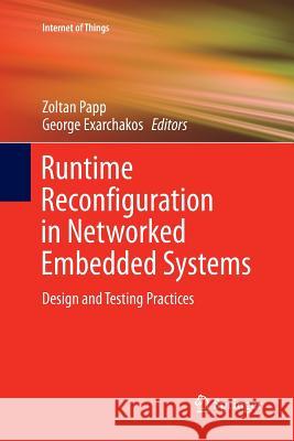 Runtime Reconfiguration in Networked Embedded Systems: Design and Testing Practices Papp, Zoltan 9789811092343 Springer