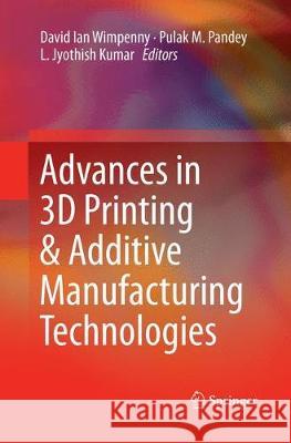 Advances in 3D Printing & Additive Manufacturing Technologies  9789811092589 Springer