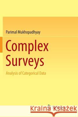 Complex Surveys: Analysis of Categorical Data Mukhopadhyay, Parimal 9789811092725