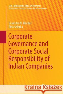 Corporate Governance and Corporate Social Responsibility of Indian Companies Saumitra N. Bhaduri Ekta Selarka 9789811092848 Springer