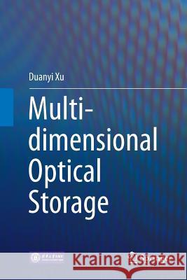 Multi-Dimensional Optical Storage Xu, Duanyi 9789811092855 Springer