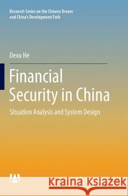 Financial Security in China: Situation Analysis and System Design He, Dexu 9789811092978 Springer