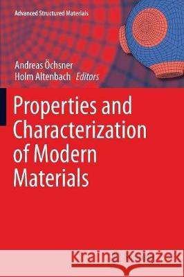 Properties and Characterization of Modern Materials Andreas Ochsner Holm Altenbach 9789811093975