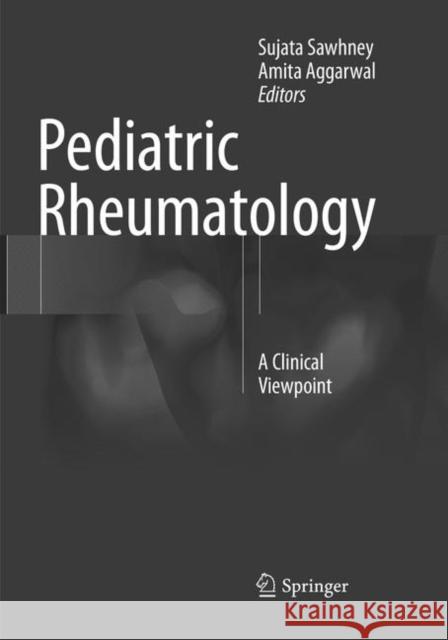 Pediatric Rheumatology: A Clinical Viewpoint Sawhney, Sujata 9789811094392 Springer