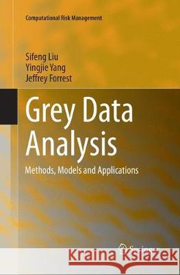 Grey Data Analysis: Methods, Models and Applications Liu, Sifeng 9789811094583 Springer