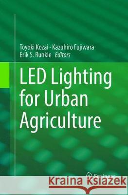 Led Lighting for Urban Agriculture Kozai, Toyoki 9789811094606