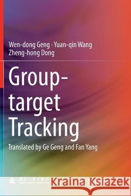 Group-Target Tracking Geng, Wen-Dong 9789811094705