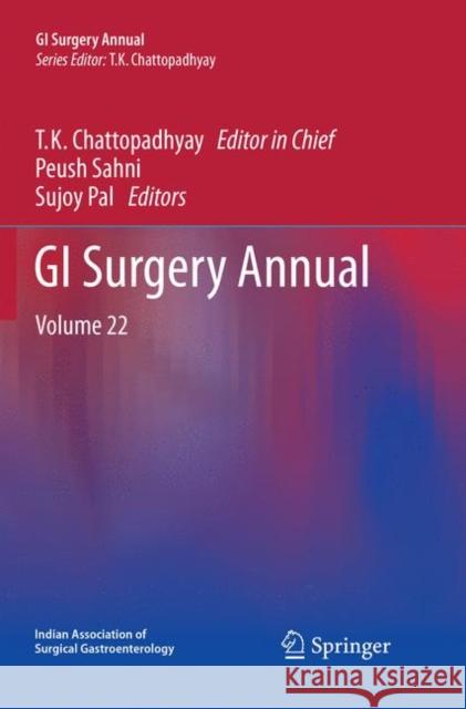GI Surgery Annual: Volume 22 Chattopadhyay, T. K. 9789811095030 Springer