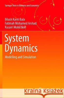 System Dynamics: Modelling and Simulation Bala, Bilash Kanti 9789811095122 Springer