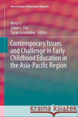 Contemporary Issues and Challenge in Early Childhood Education in the Asia-Pacific Region Minyi Li Jillian Fox Susan Grieshaber 9789811095603