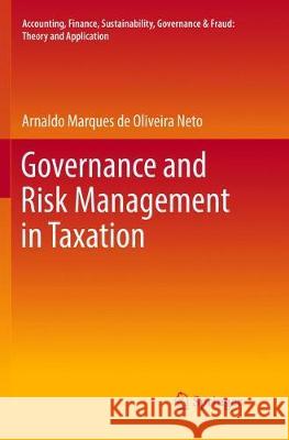 Governance and Risk Management in Taxation de Oliveira Neto, Arnaldo Marques 9789811095856