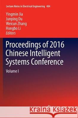 Proceedings of 2016 Chinese Intelligent Systems Conference: Volume I Jia, Yingmin 9789811095948 Springer