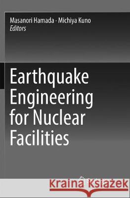 Earthquake Engineering for Nuclear Facilities  9789811096372 Springer