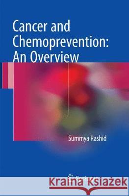 Cancer and Chemoprevention: An Overview Summya Rashid 9789811096570 Springer