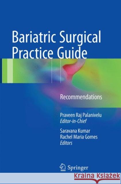 Bariatric Surgical Practice Guide: Recommendations Palanivelu, Praveen Raj 9789811096877