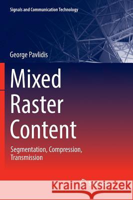 Mixed Raster Content: Segmentation, Compression, Transmission Pavlidis, George 9789811097164 Springer