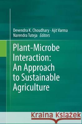 Plant-Microbe Interaction: An Approach to Sustainable Agriculture  9789811097218 Springer