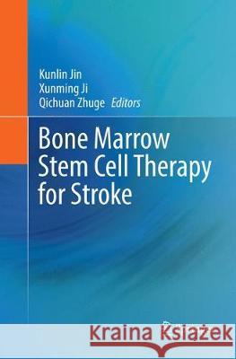 Bone Marrow Stem Cell Therapy for Stroke Jin, Kunlin 9789811097416