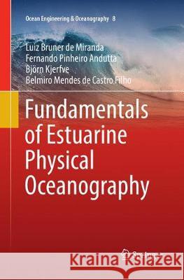 Fundamentals of Estuarine Physical Oceanography Luiz Brune Fernando Pinheiro Andutta Bjorn Kjerfve 9789811097720 Springer