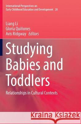 Studying Babies and Toddlers: Relationships in Cultural Contexts Li, Liang 9789811098147