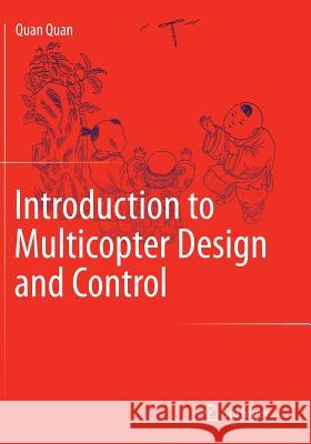 Introduction to Multicopter Design and Control Quan, Quan 9789811098598 Springer