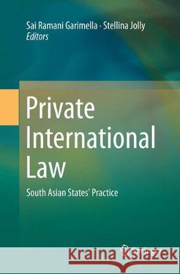 Private International Law: South Asian States' Practice Garimella, Sai Ramani 9789811098772 Springer