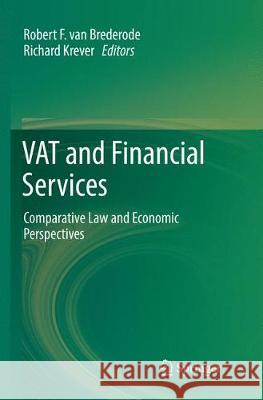 Vat and Financial Services: Comparative Law and Economic Perspectives Van Brederode, Robert F. 9789811098796 Springer