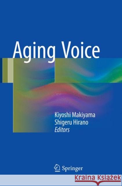 Aging Voice Kiyoshi Makiyama Shigeru Hirano 9789811099441 Springer