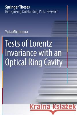 Tests of Lorentz Invariance with an Optical Ring Cavity Yuta Michimura 9789811099540 Springer