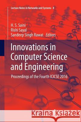 Innovations in Computer Science and Engineering: Proceedings of the Fourth Icicse 2016 Saini, H. S. 9789811099748 Springer