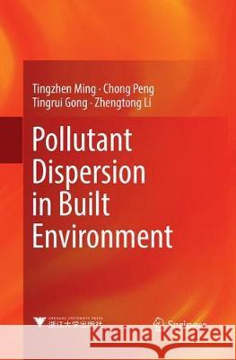 Pollutant Dispersion in Built Environment Tingzhen Ming Chong Peng Tingrui Gong 9789811099755 Springer