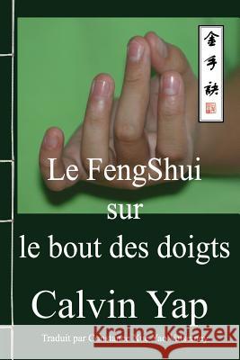 Le FengShui sur le bout des doigts Valsemey, Constance Xue Yao 9789811104367 Calvin Yap
