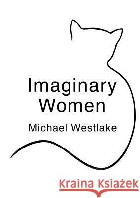 Imaginary Women Michael Westlake D. N. Rodowick 9789811109690 Verbivoraciouspress