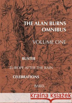 The Alan Burns Omnibus, Volume 1 Alan Burns David W. Madden 9789811109713