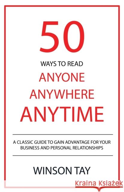 50 Ways to Read Anyone, Anywhere, Anytime Tay Winson 9789811135224