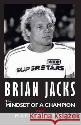 The BRIAN JACKS The MINDSET OF A CHAMPION WITH MARC GINGELL Brian  Jacks 9789811140792
