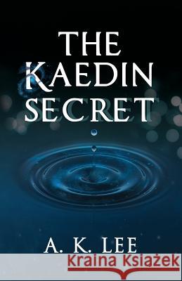 The Kaedin Secret A. K. Lee 9789811144479 Firewords