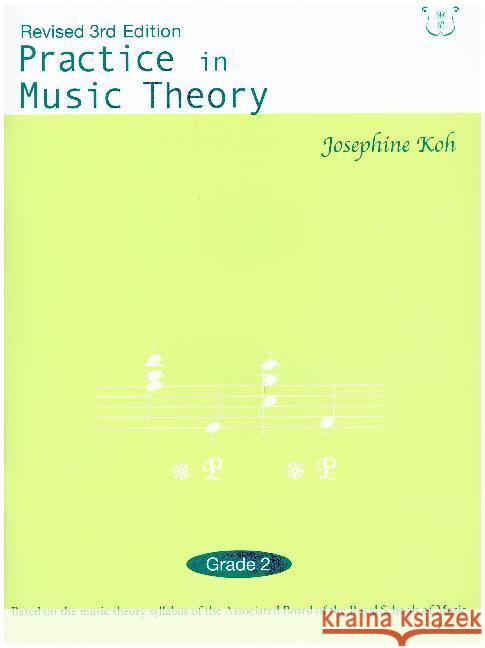 Practice In Music Theory - Grade 2 : Based on the music theory Syllabus of the Associated Board of the Royal Schools of Music (ABRSM). Lehrmaterial für Instrument(e) Koh, Josephine 9789811163555