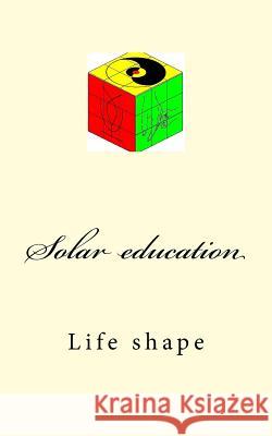 Solar Education: Life Shape Mr Fengshou Fu 9789811181603