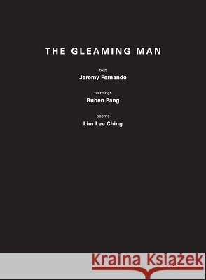 The Gleaming Man Jeremy Fernando Lee Ching Lim Ruben Pang 9789811182877