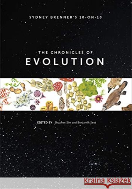 Sydney Brenner's 10-On-10: The Chronicles of Evolution Shuzhen Sim Benjamin Seet 9789811187186 World Scientific Publishing Company
