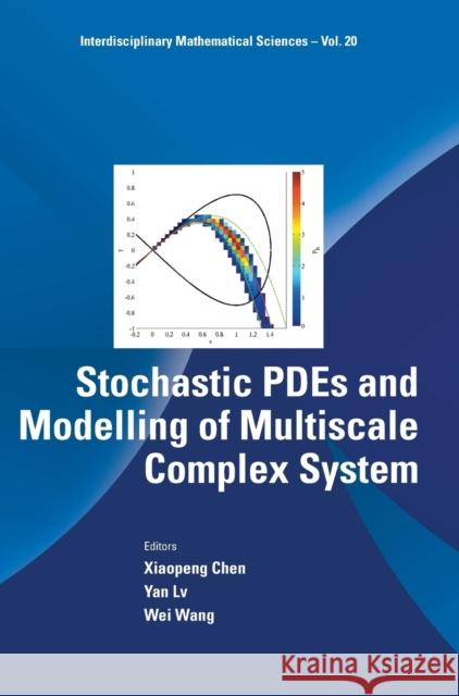 Stochastic Pdes and Modelling of Multiscale Complex System Wei Wang Xiaopeng Chen Yan LV 9789811200342 World Scientific Publishing Company