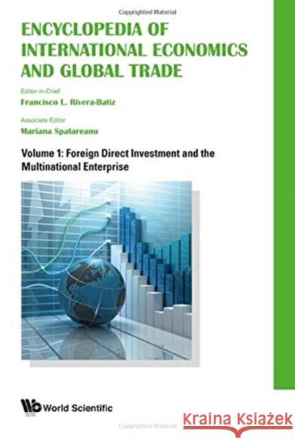 Encyclopedia of International Economics and Global Trade (in 3 Volumes) Francisco Rivera-Batiz 9789811200533 World Scientific Publishing Company